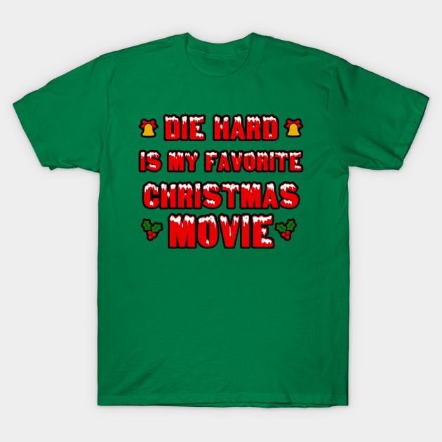 Die Hard My favorite Christmas Movie T-Shirt by OniSide